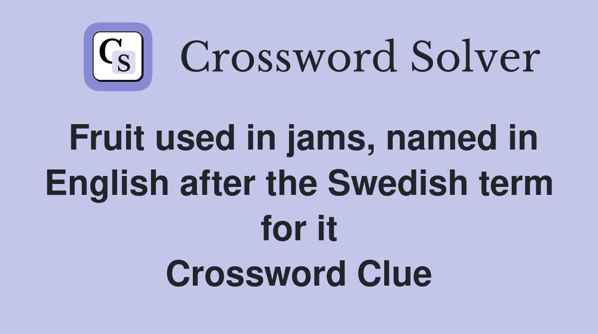 Fruit used in jams, named in English after the Swedish term for it